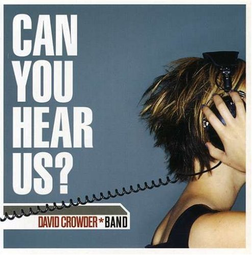 David Crowder*Band - Can You Hear Us? (CD)